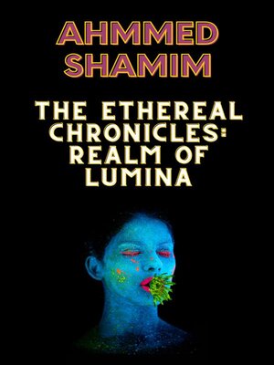 cover image of The Ethereal Chronicles--Realm of Lumina